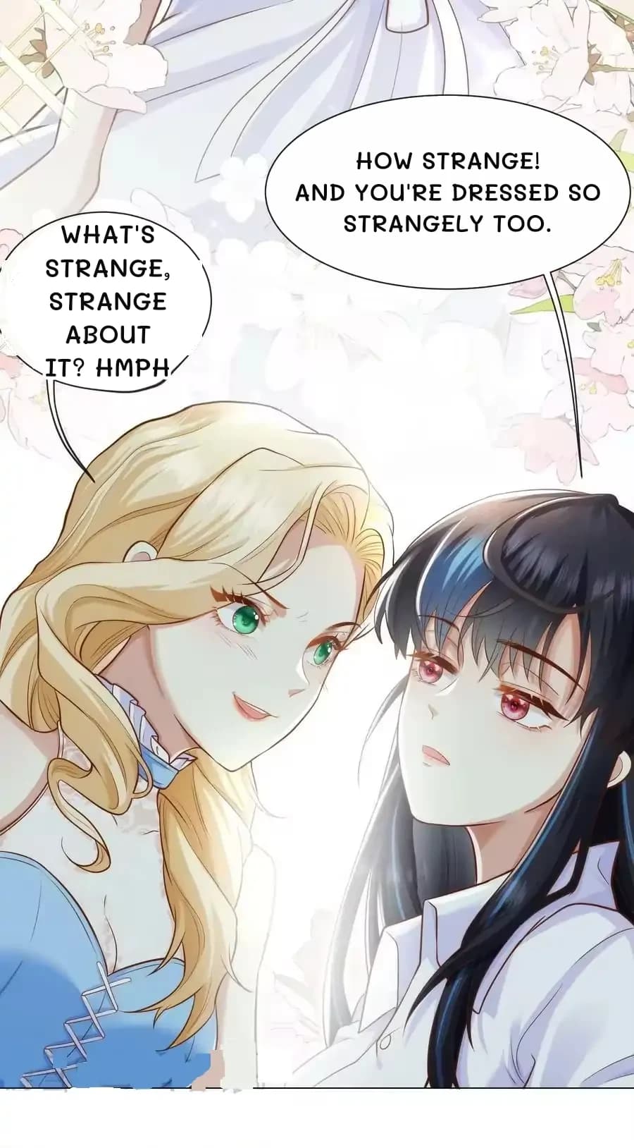 How strange! And you're dressed so strangely too.
What's strange, strange about it? Hmph