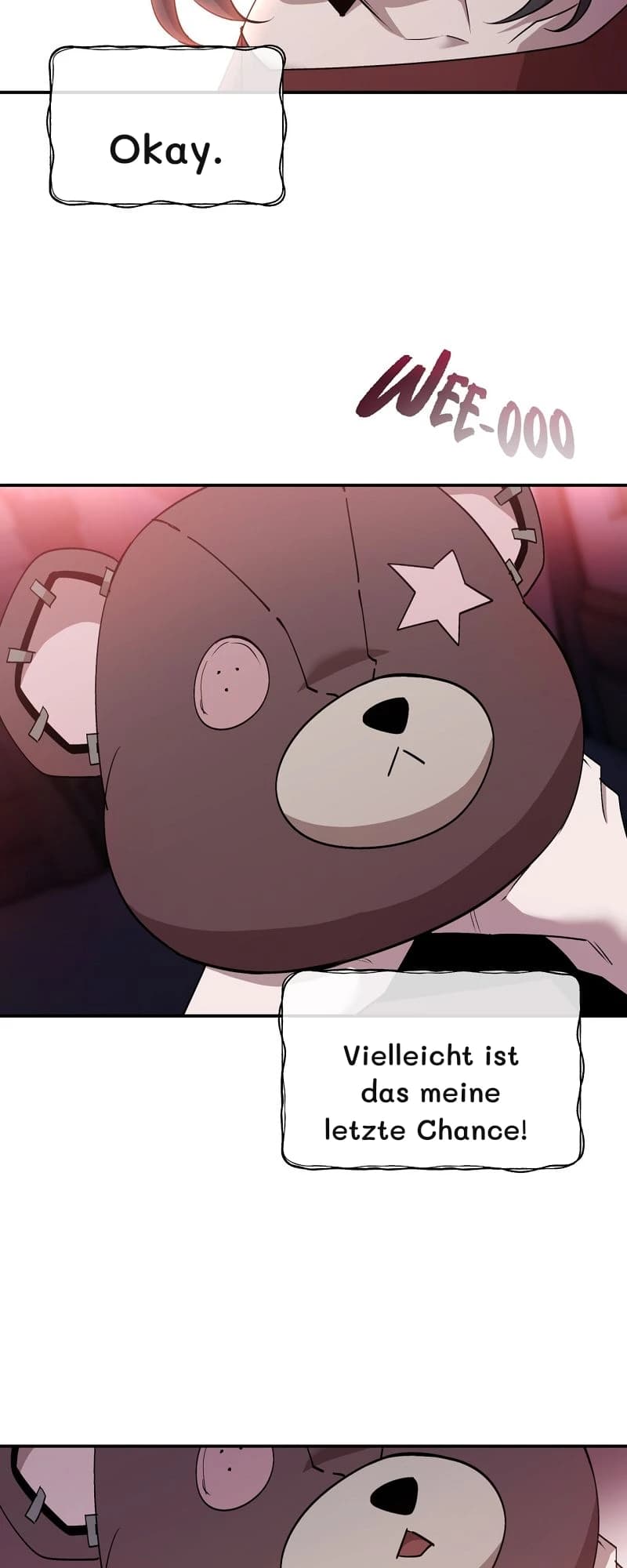Okay.
Vielleicht ist das meine letzte Chance!