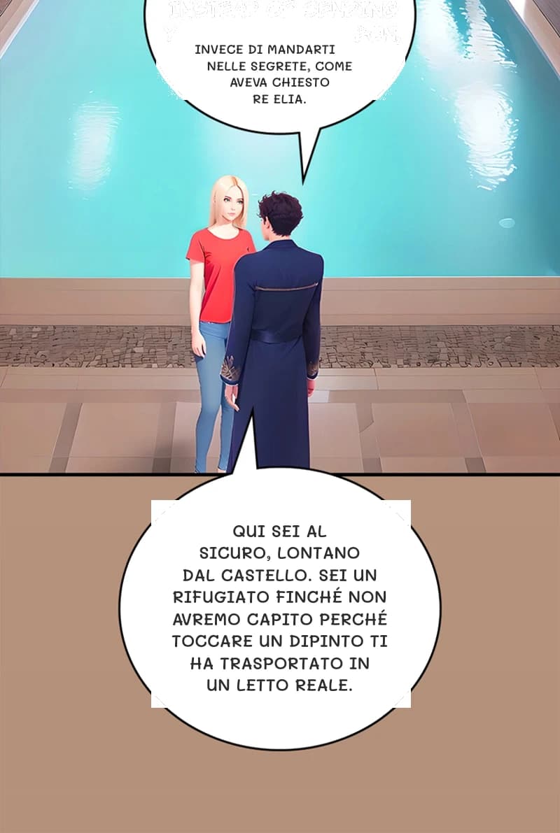Invece di mandarti nelle segrete, come aveva chiesto re Elia.
Qui sei al sicuro, lontano dal castello. Sei un rifugiato finché non avremo capito perché toccare un dipinto ti ha trasportato in un letto reale.