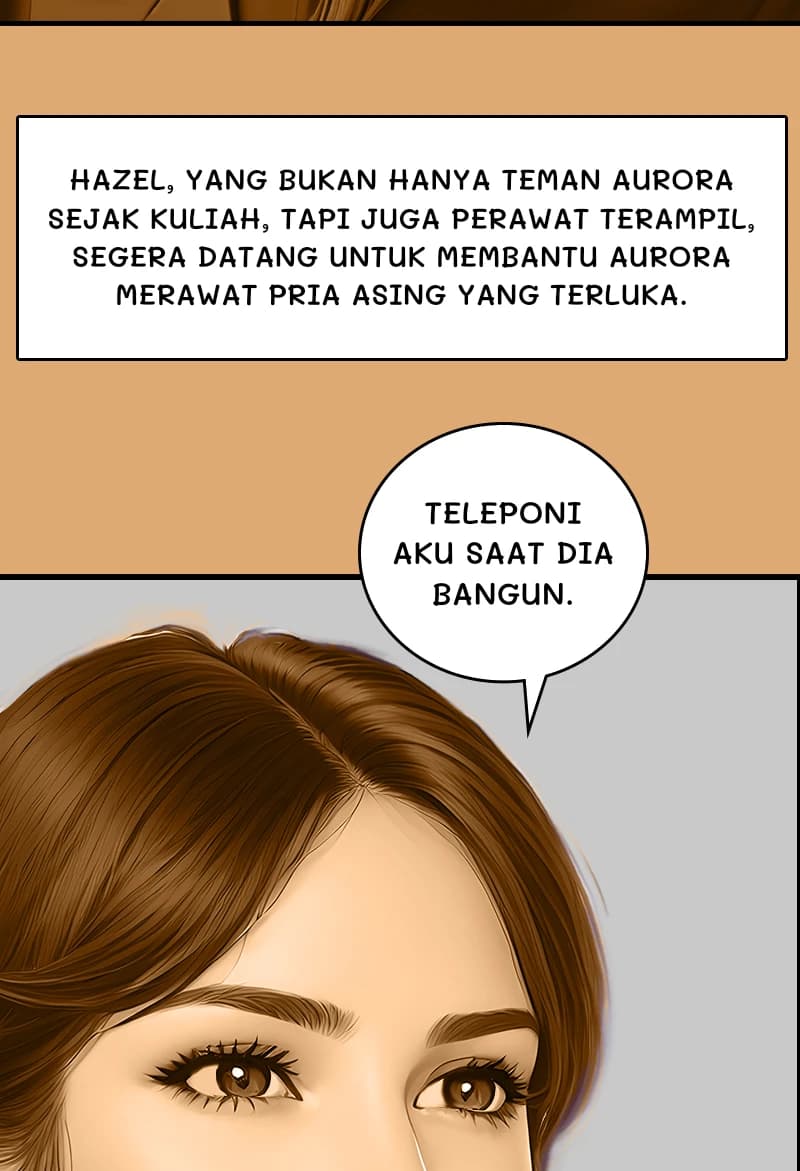HAZEL, YANG BUKAN HANYA TEMAN AURORA SEJAK KULIAH, TAPI JUGA PERAWAT TERAMPIL, SEGERA DATANG UNTUK MEMBANTU AURORA MERAWAT PRIA ASING YANG TERLUKA.
TELEPONI AKU SAAT DIA BANGUN.