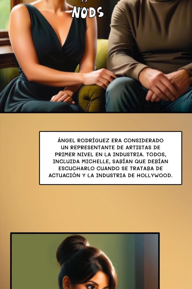 Ángel Rodríguez era considerado un representante de artistas de primer nivel en la industria. Todos, incluida Michelle, sabían que debían escucharlo cuando se trataba de actuación y la industria de Hollywood.