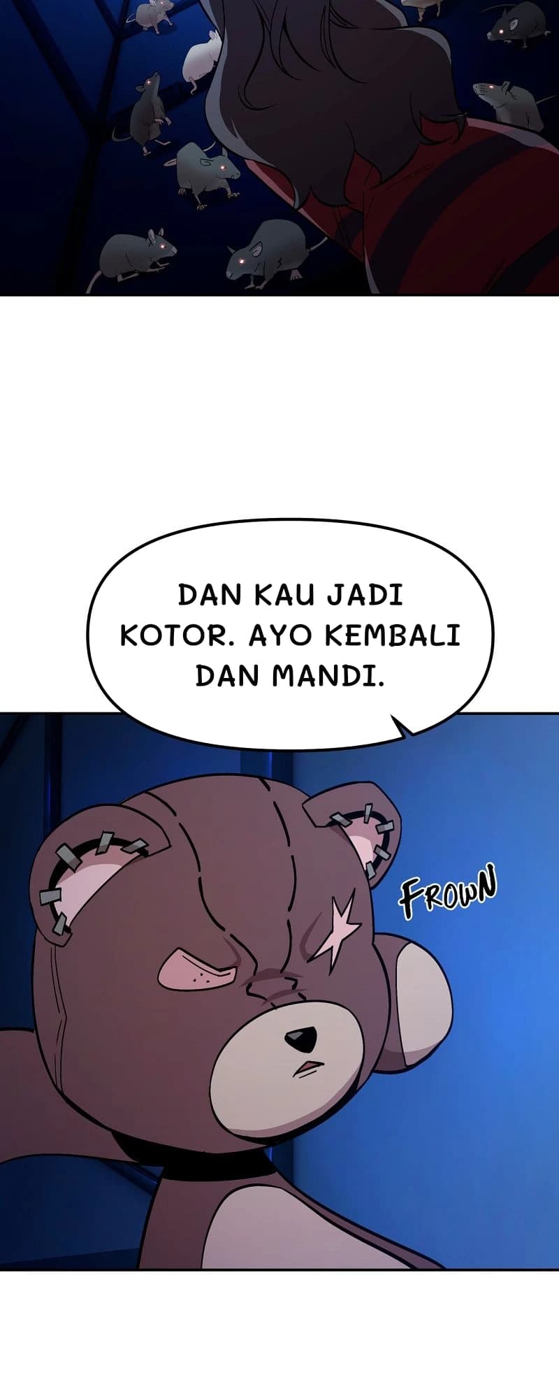 Dan kau jadi kotor. Ayo kembali dan mandi.