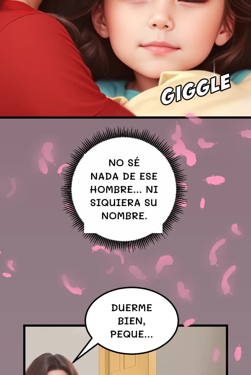NO SÉ NADA DE ESE HOMBRE... NI SIQUIERA SU NOMBRE.
DUERME BIEN, PEQUE...