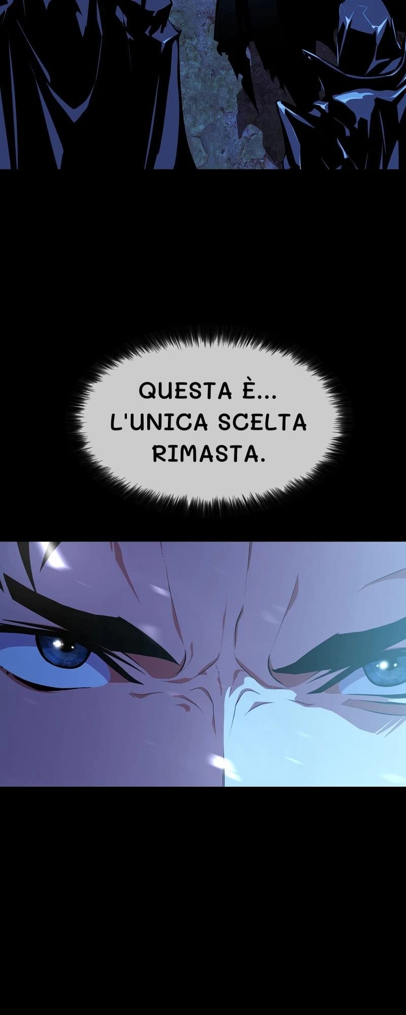 Questa è... L'unica scelta rimasta.