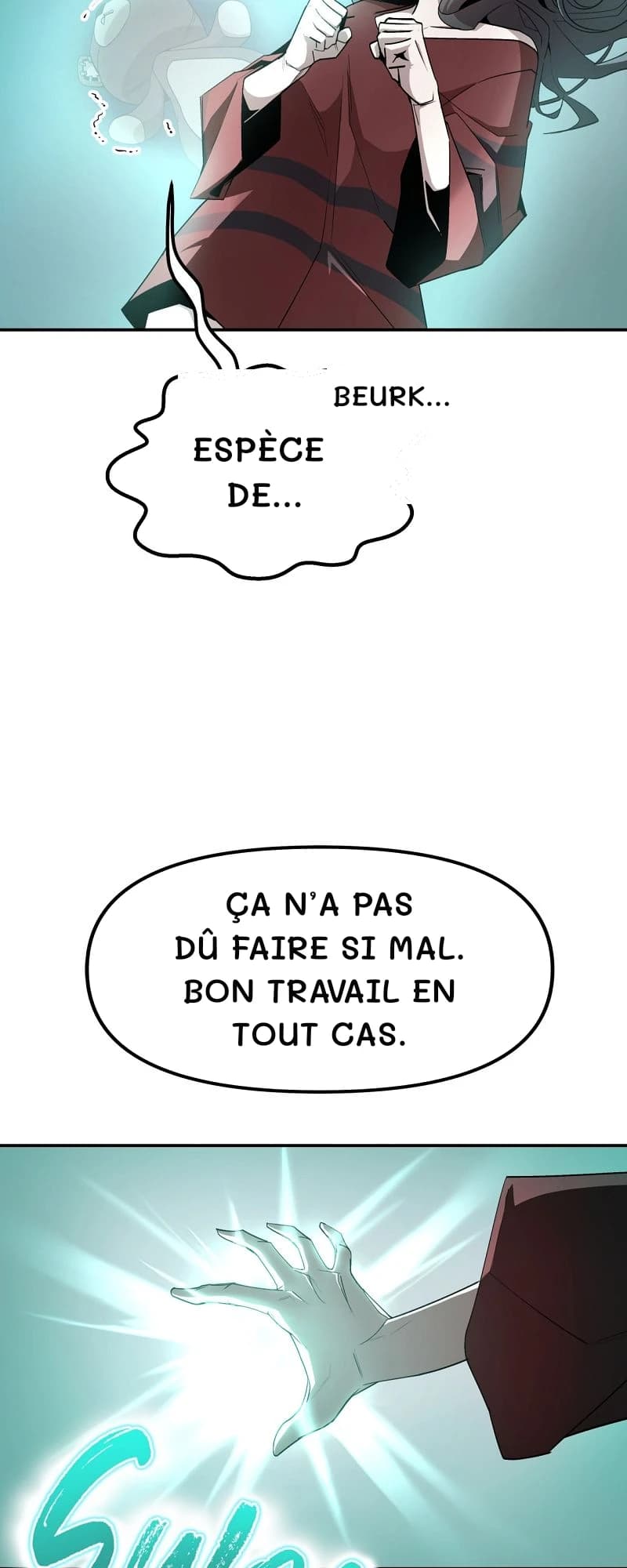 Espèce de…
Beurk…
Ça n’a pas dû faire si mal. Bon travail en tout cas.