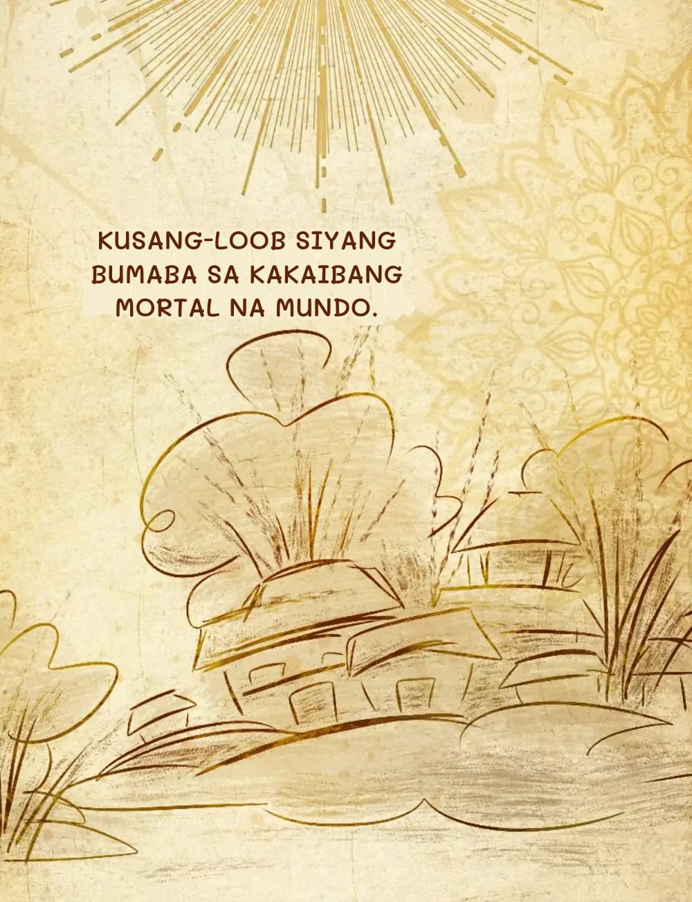 Kusang-loob siyang bumaba sa kakaibang mortal na mundo.