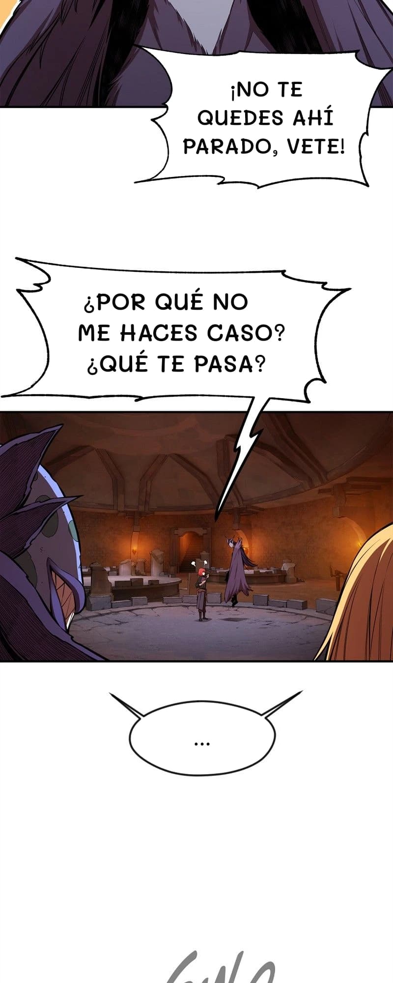 ¡No te quedes ahí parado, vete!
¿Por qué no me haces caso? ¿Qué te pasa?
...