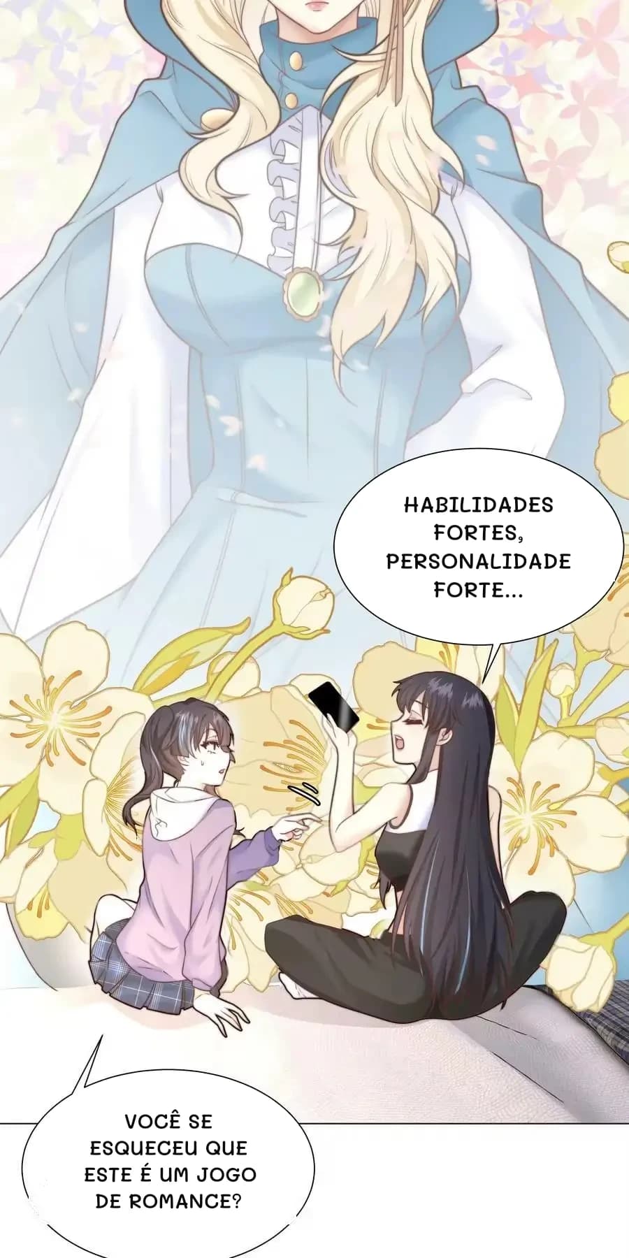 Habilidades fortes, personalidade forte...
Você se esqueceu que este é um jogo de romance?