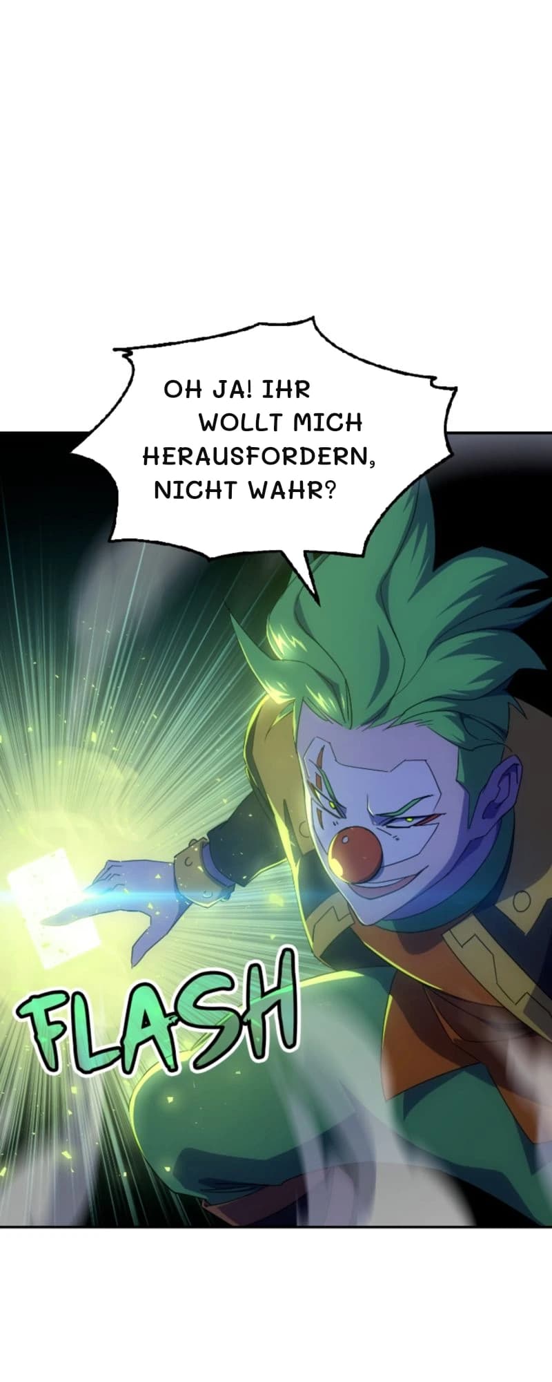 Oh ja! Ihr wollt mich herausfordern, nicht wahr?