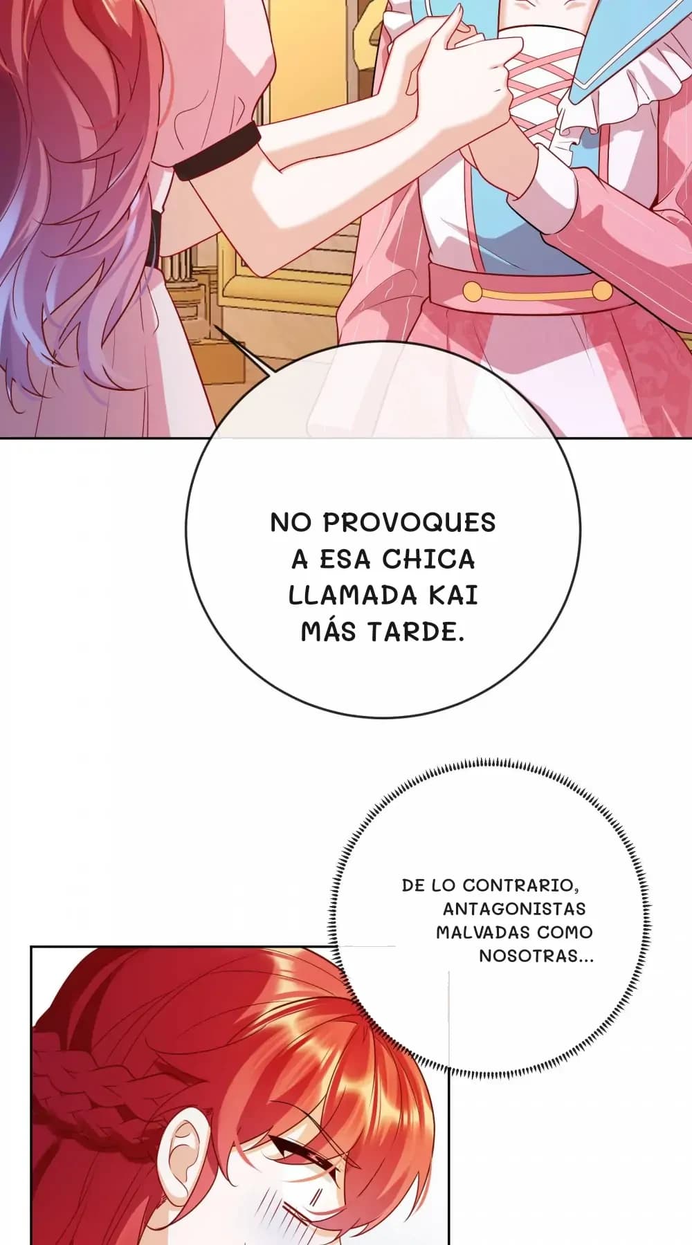 No provoques a esa chica llamada Kai más tarde.
De lo contrario, antagonistas malvadas como nosotras...
