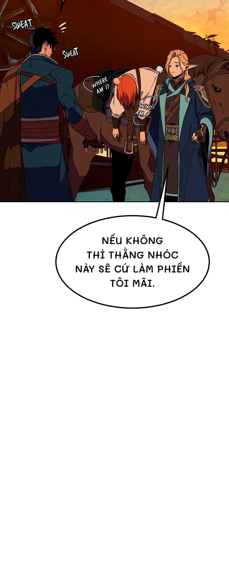 Nếu không thì thằng nhóc này sẽ cứ làm phiền tôi mãi.