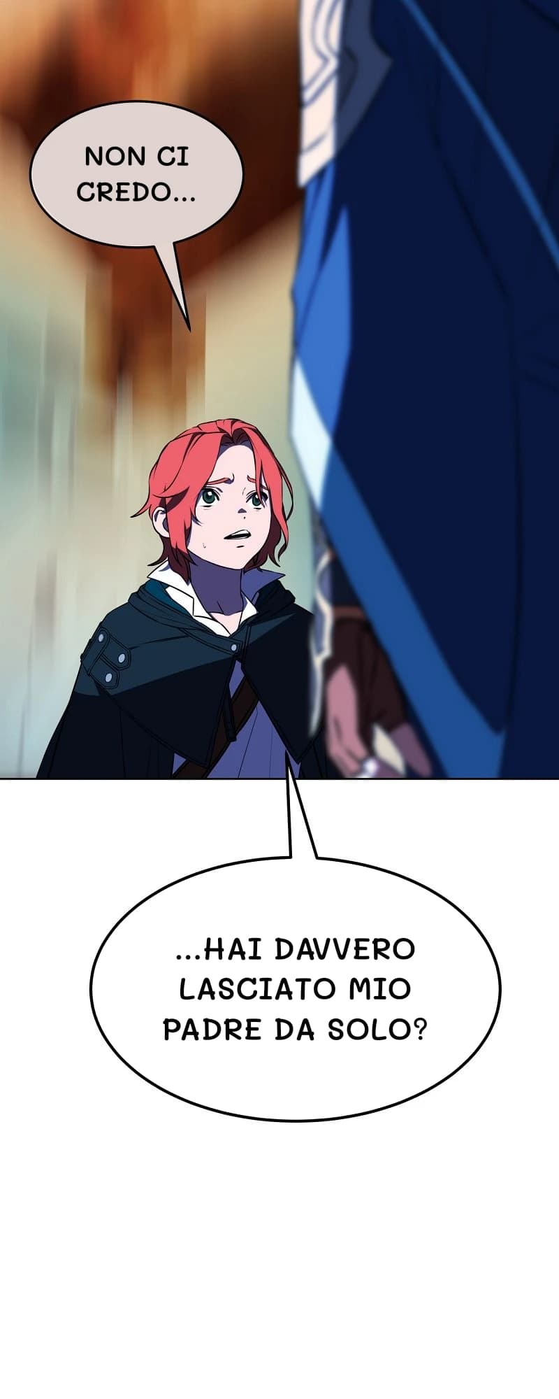 Non ci credo...
...hai davvero lasciato mio padre da solo?