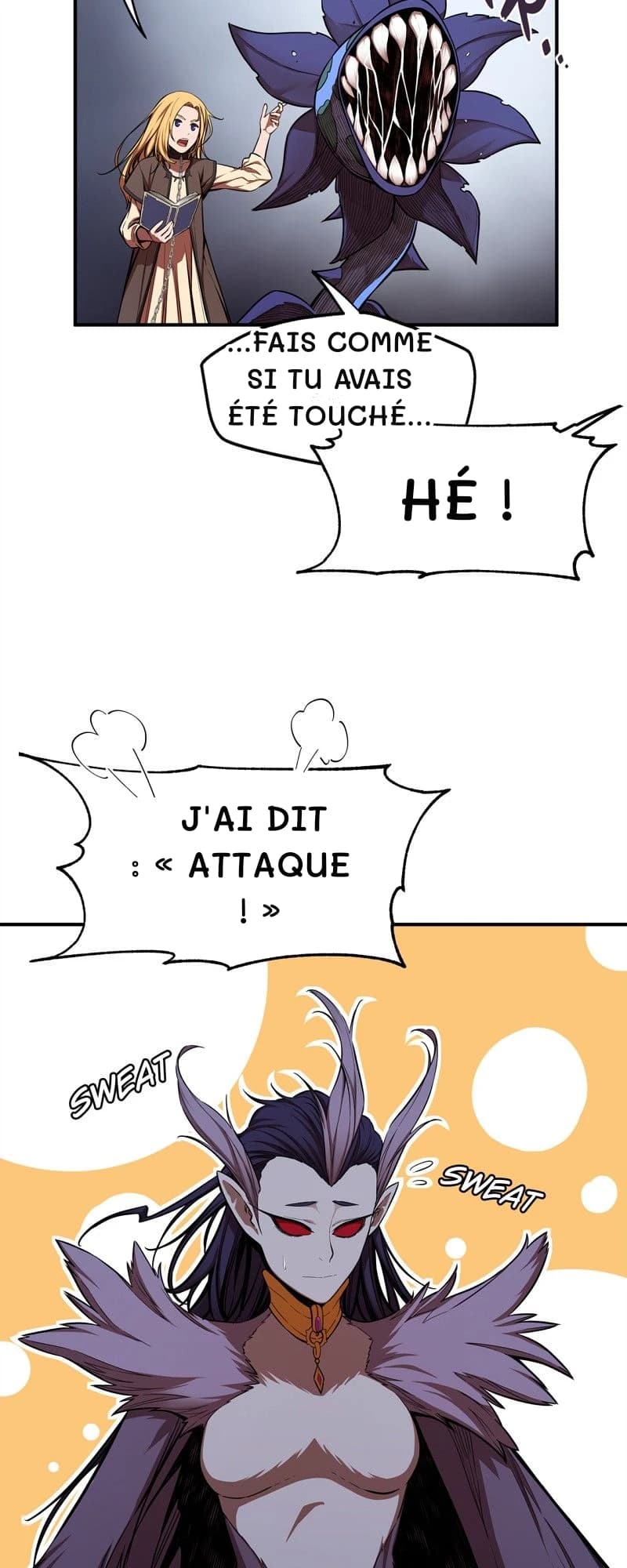 ...fais comme si tu avais été touché...
Hé !
J'ai dit : « Attaque ! »