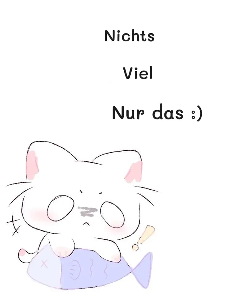 Nichts
Viel
Nur das :)