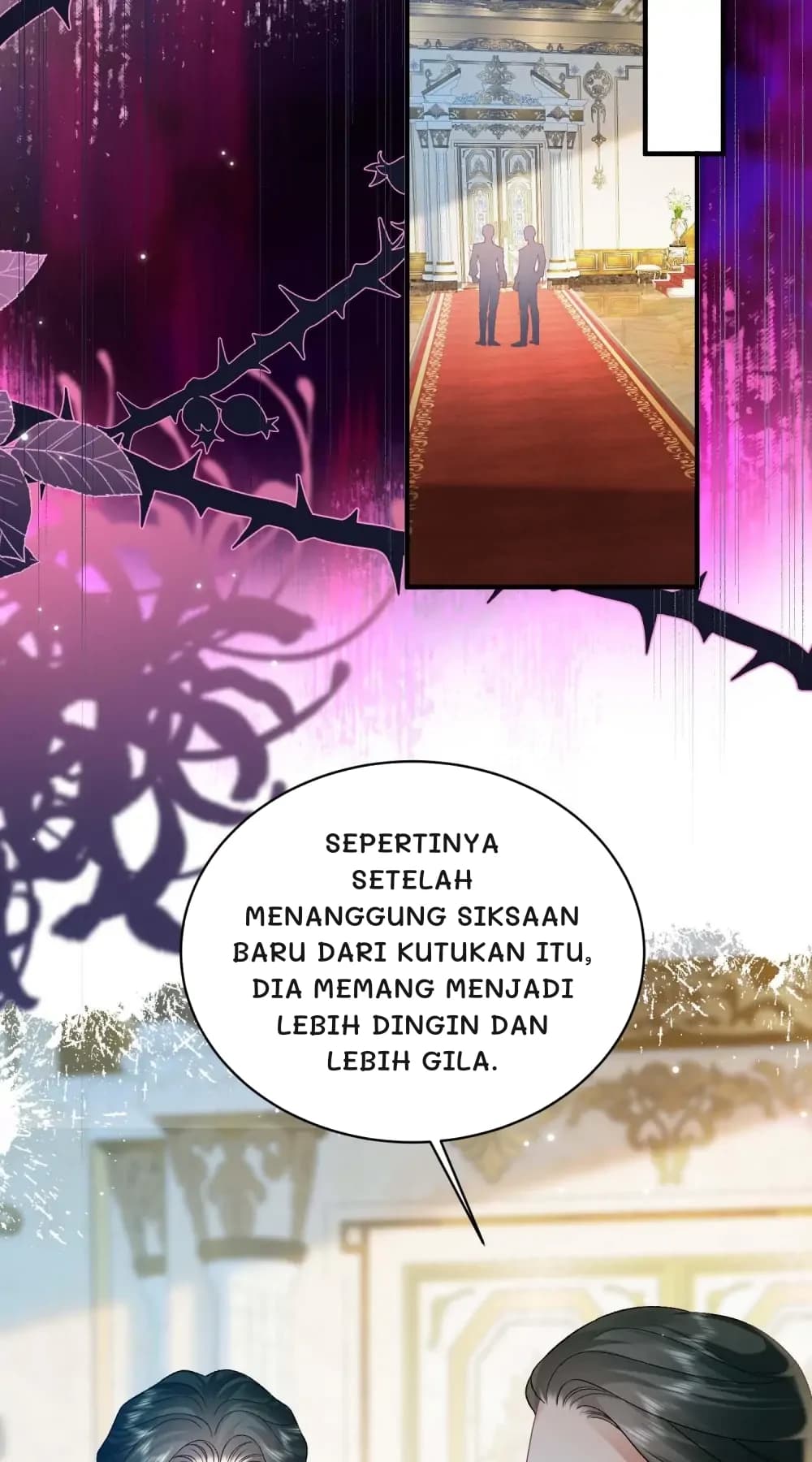 Sepertinya setelah menanggung siksaan baru dari kutukan itu, dia memang menjadi lebih dingin dan lebih gila.