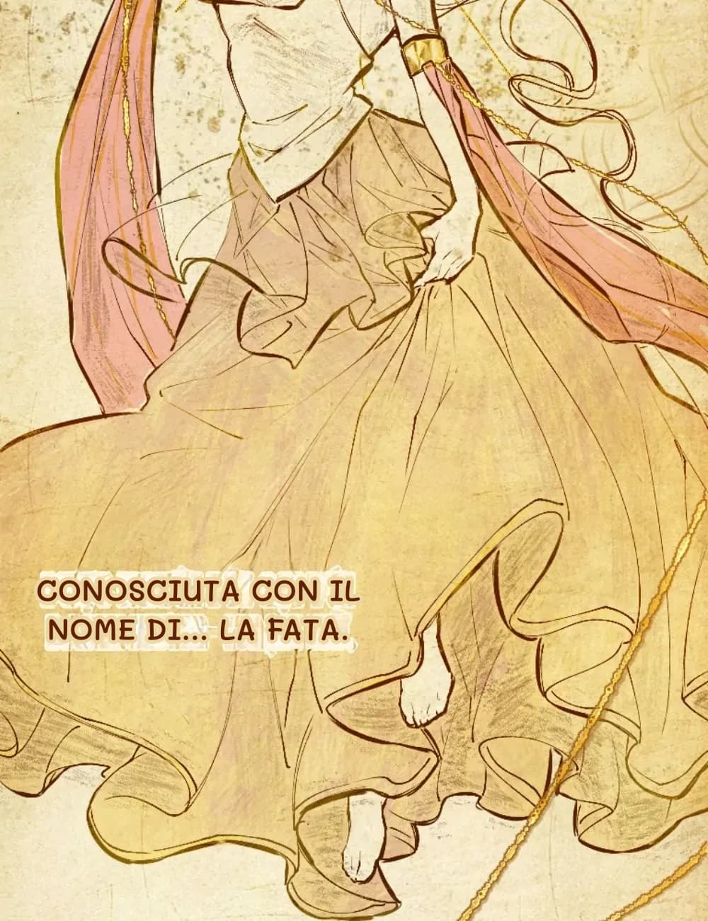 Conosciuta con il nome di... la fata.