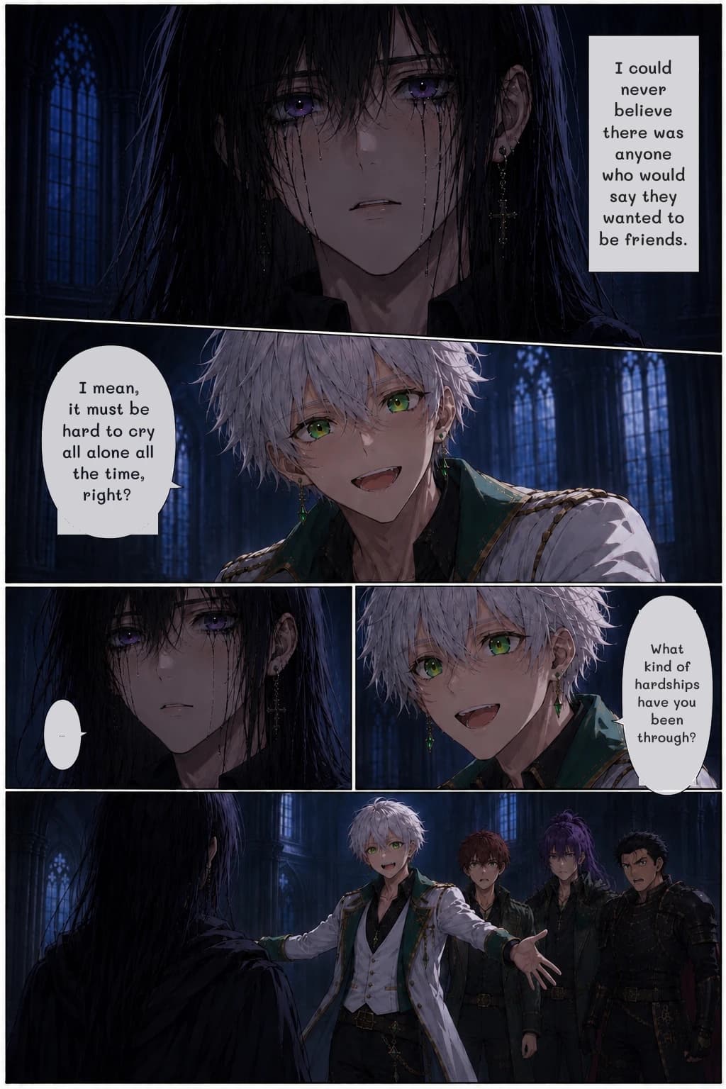 I could never believe there was anyone who would say they wanted to be friends.
I mean, it must be hard to cry all alone all the time, right?
What kind of hardships have you been through?
...