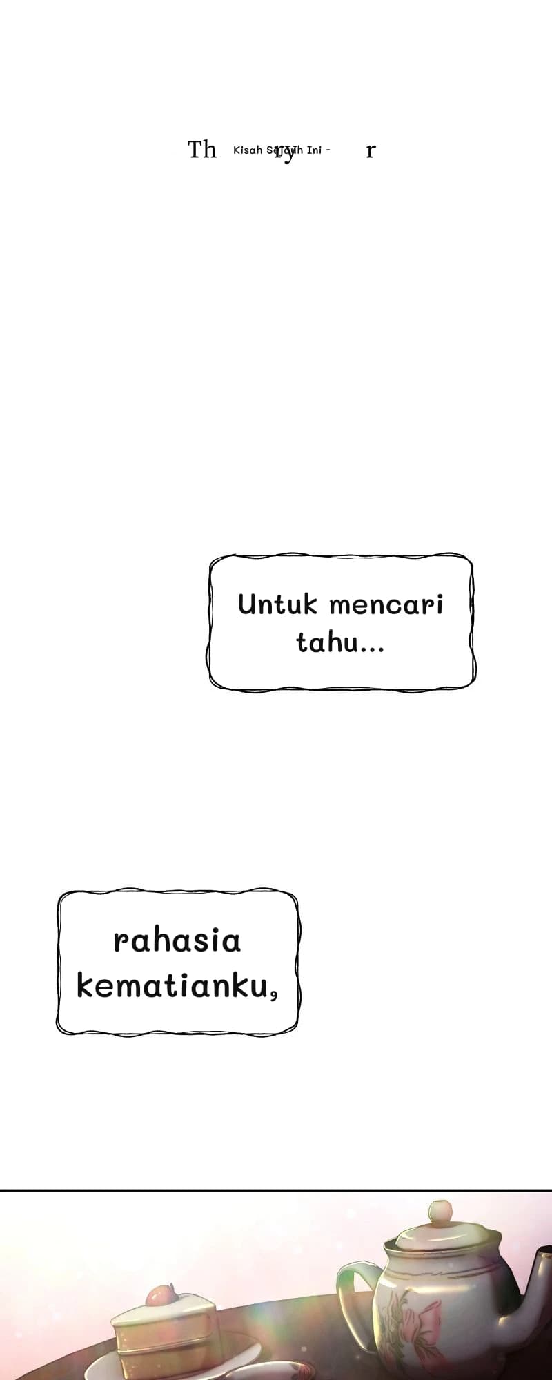 Kisah Sejauh Ini -
Untuk mencari tahu...
rahasia kematianku,