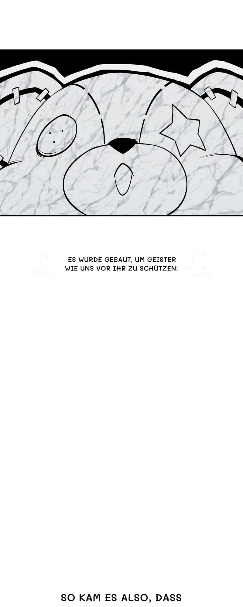 Es wurde gebaut, um Geister wie uns vor ihr zu schützen!
So kam es also, dass