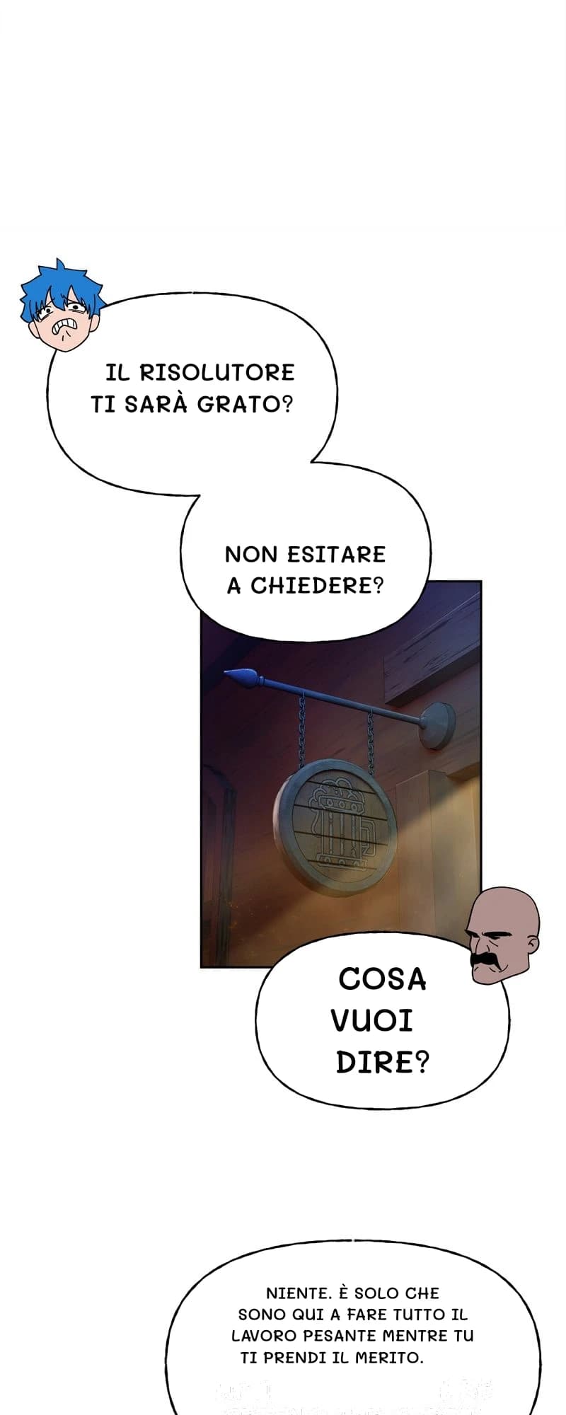 Il risolutore ti sarà grato?
Non esitare a chiedere?
Cosa vuoi dire?
Niente. È solo che sono qui a fare tutto il lavoro pesante mentre tu ti prendi il merito.