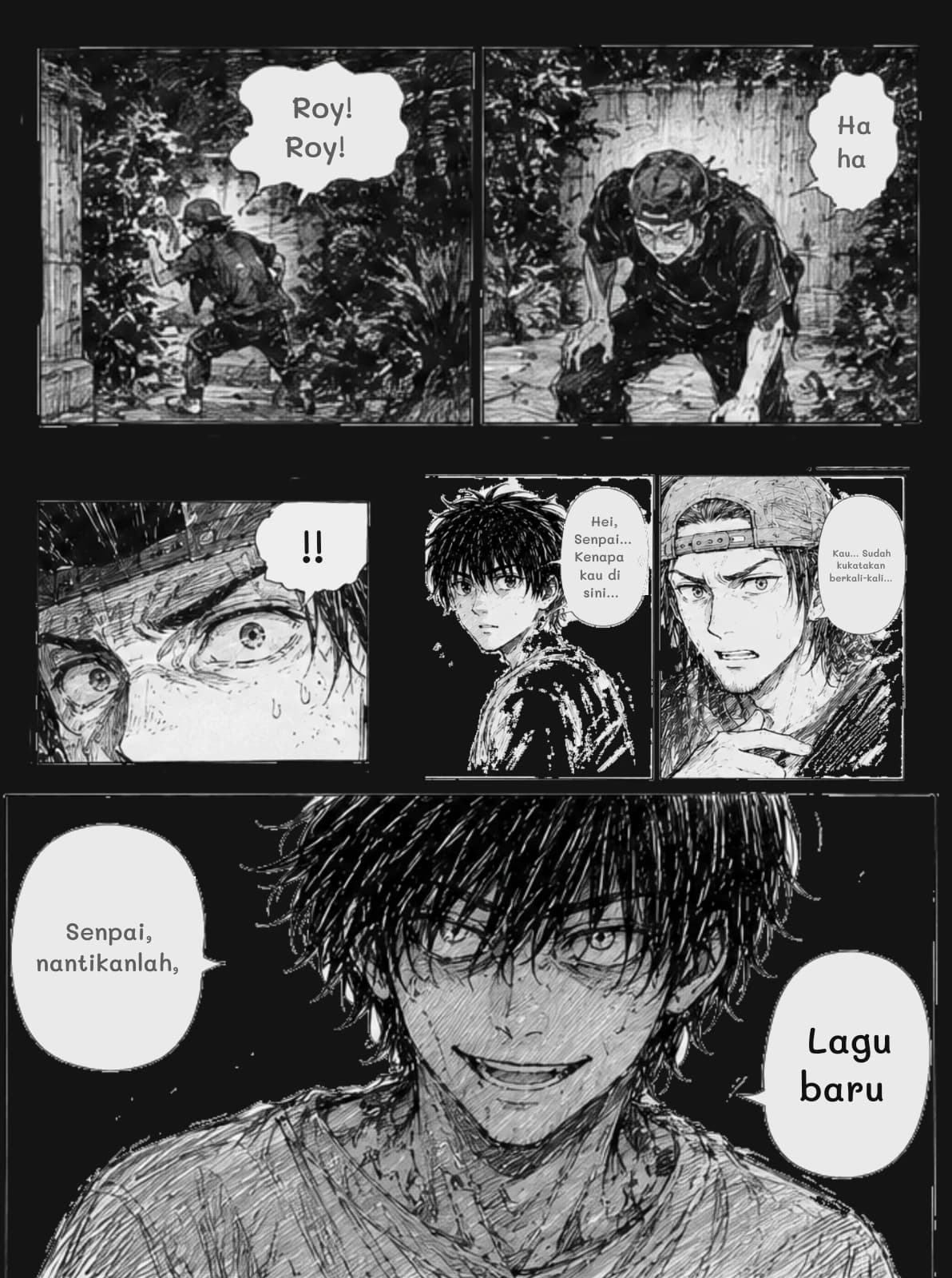 Roy! Roy!
Ha ha
!!
Hei, Senpai... Kenapa kau di sini...
Kau... Sudah kukatakan berkali-kali...
Senpai, nantikanlah,
Lagu baru