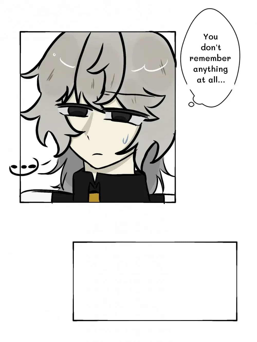You don't remember anything at all...