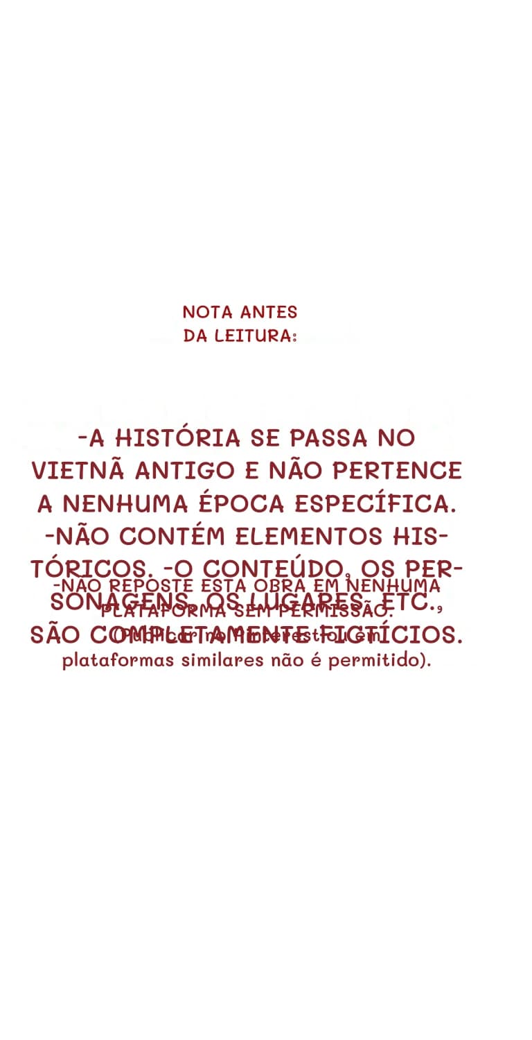 Nota antes da leitura:
-A história se passa no Vietnã antigo e não pertence a nenhuma época específica. -Não contém elementos históricos. -O conteúdo, os personagens, os lugares, etc., são completamente fictícios.
-NÃO REPOSTE ESTA OBRA EM NENHUMA PLATAFORMA SEM PERMISSÃO. (Publicar no Pinterest ou em plataformas similares não é permitido).