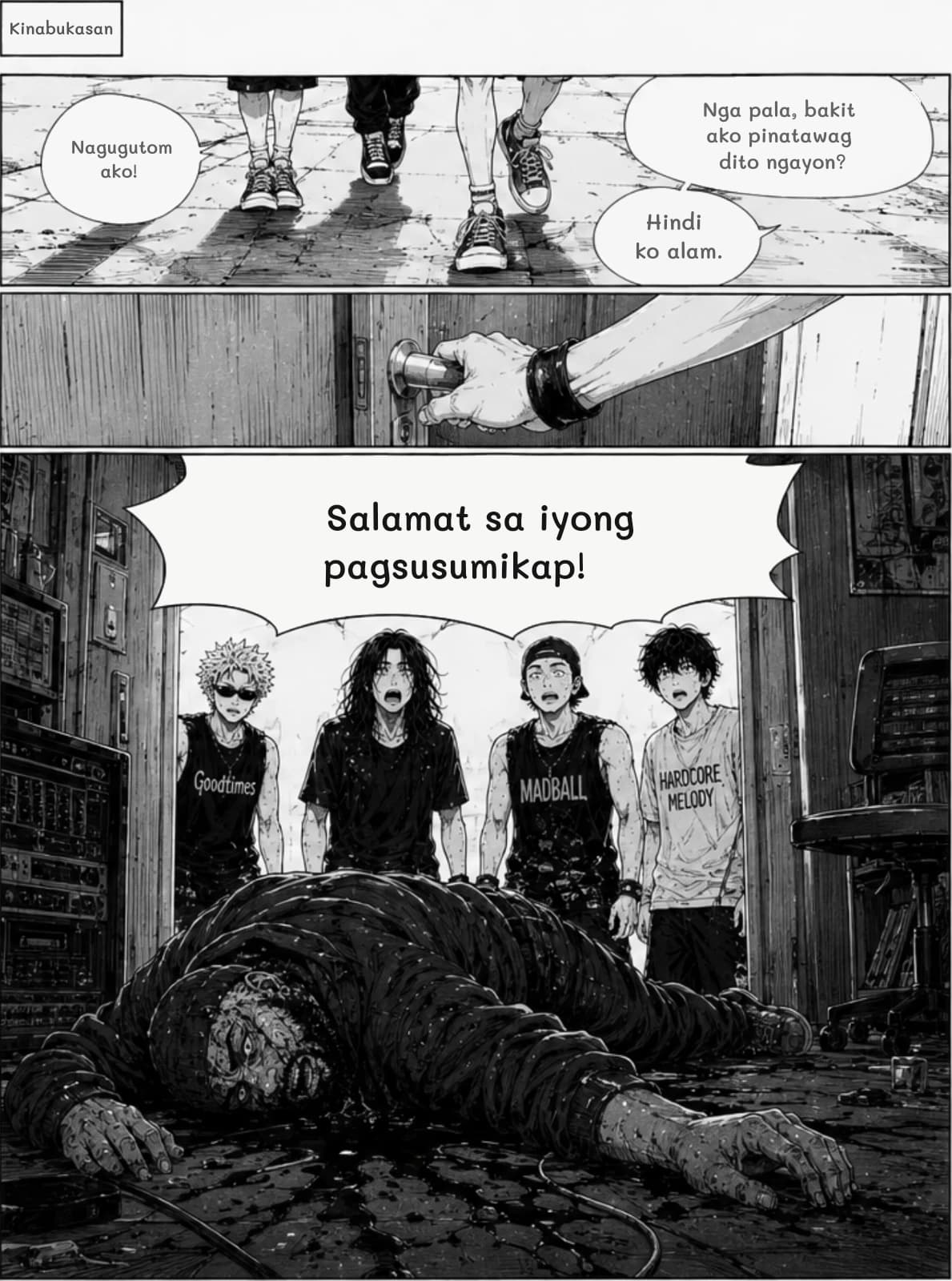 Kinabukasan
Nagugutom ako!
Nga pala, bakit ako pinatawag dito ngayon?
Hindi ko alam.
Salamat sa iyong pagsusumikap!