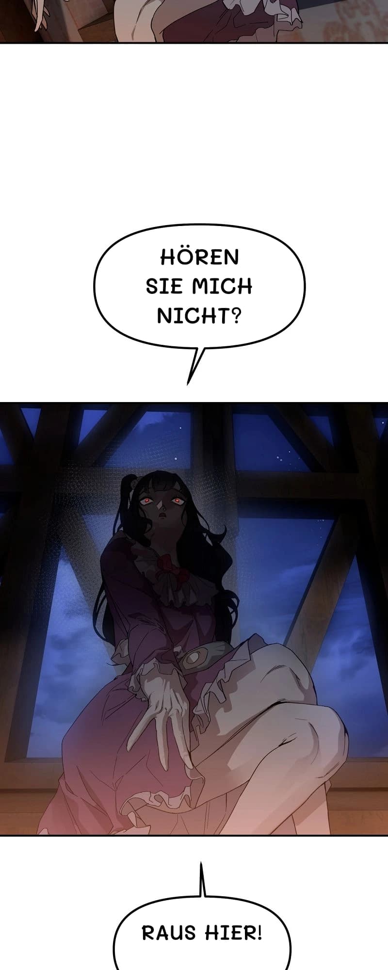 Hören Sie mich nicht?
Raus hier!