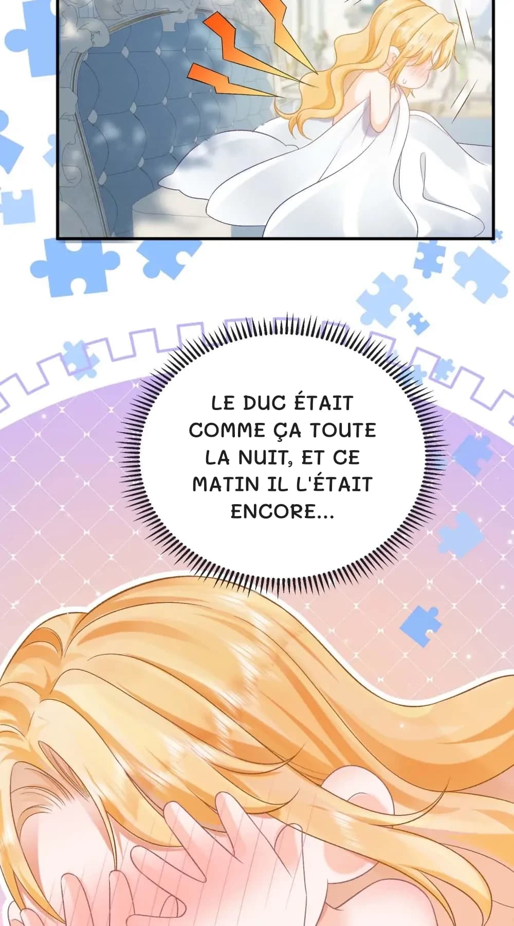 Le Duc était comme ça toute la nuit, et ce matin il l'était encore…
