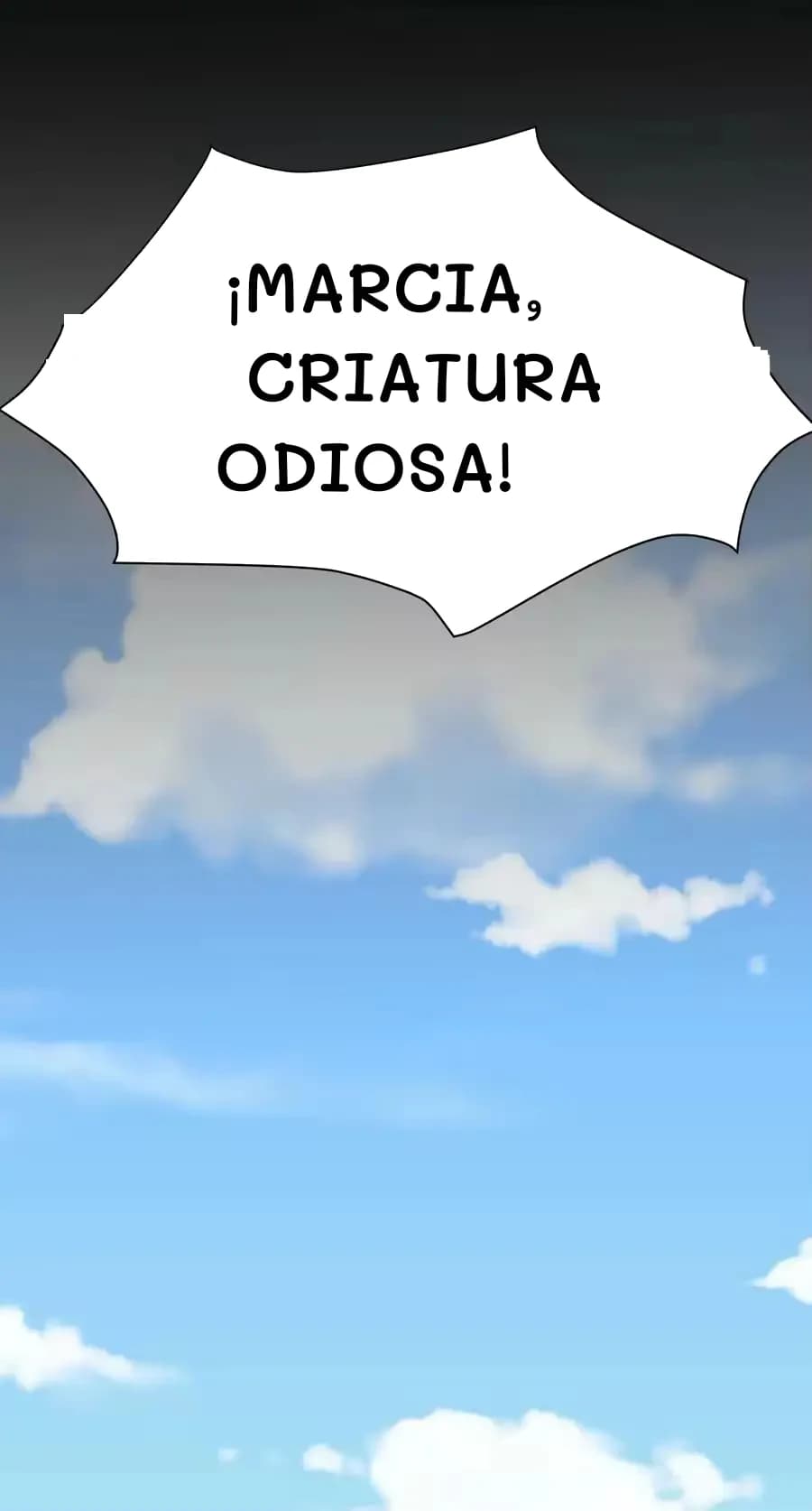 ¡Marcia, criatura odiosa!