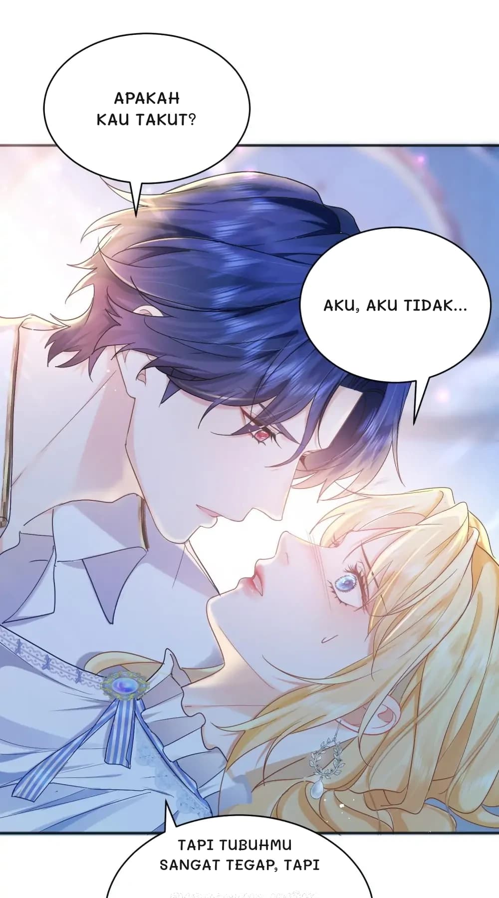Apakah kau takut?
Aku, aku tidak...
Tapi tubuhmu sangat tegap, tapi