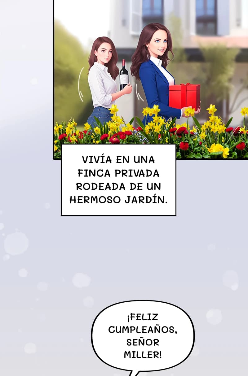 Vivía en una finca privada rodeada de un hermoso jardín.
¡Feliz cumpleaños, señor Miller!