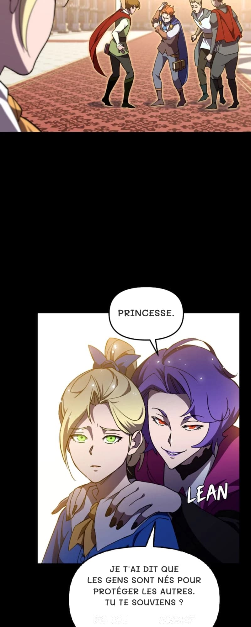 Princesse.
Je t'ai dit que les gens sont nés pour protéger les autres. Tu te souviens ?