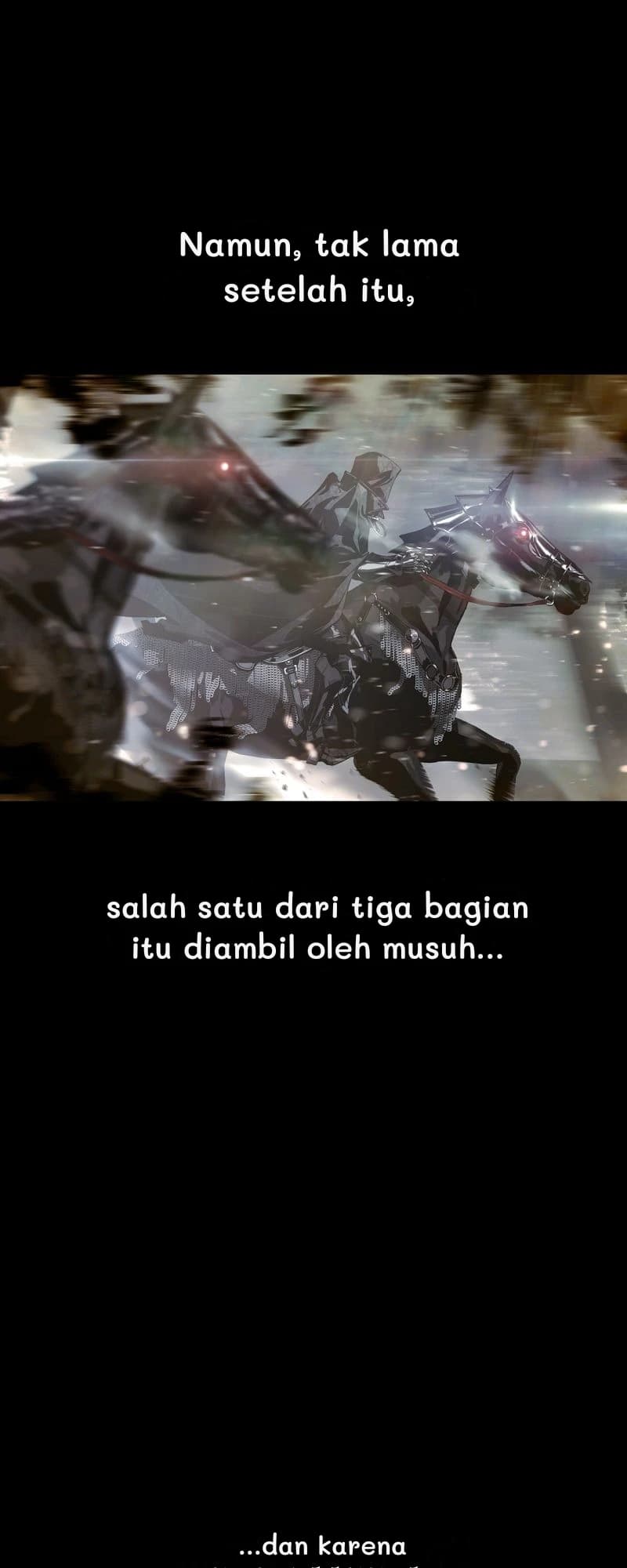 Namun, tak lama setelah itu,
salah satu dari tiga bagian itu diambil oleh musuh...
...dan karena