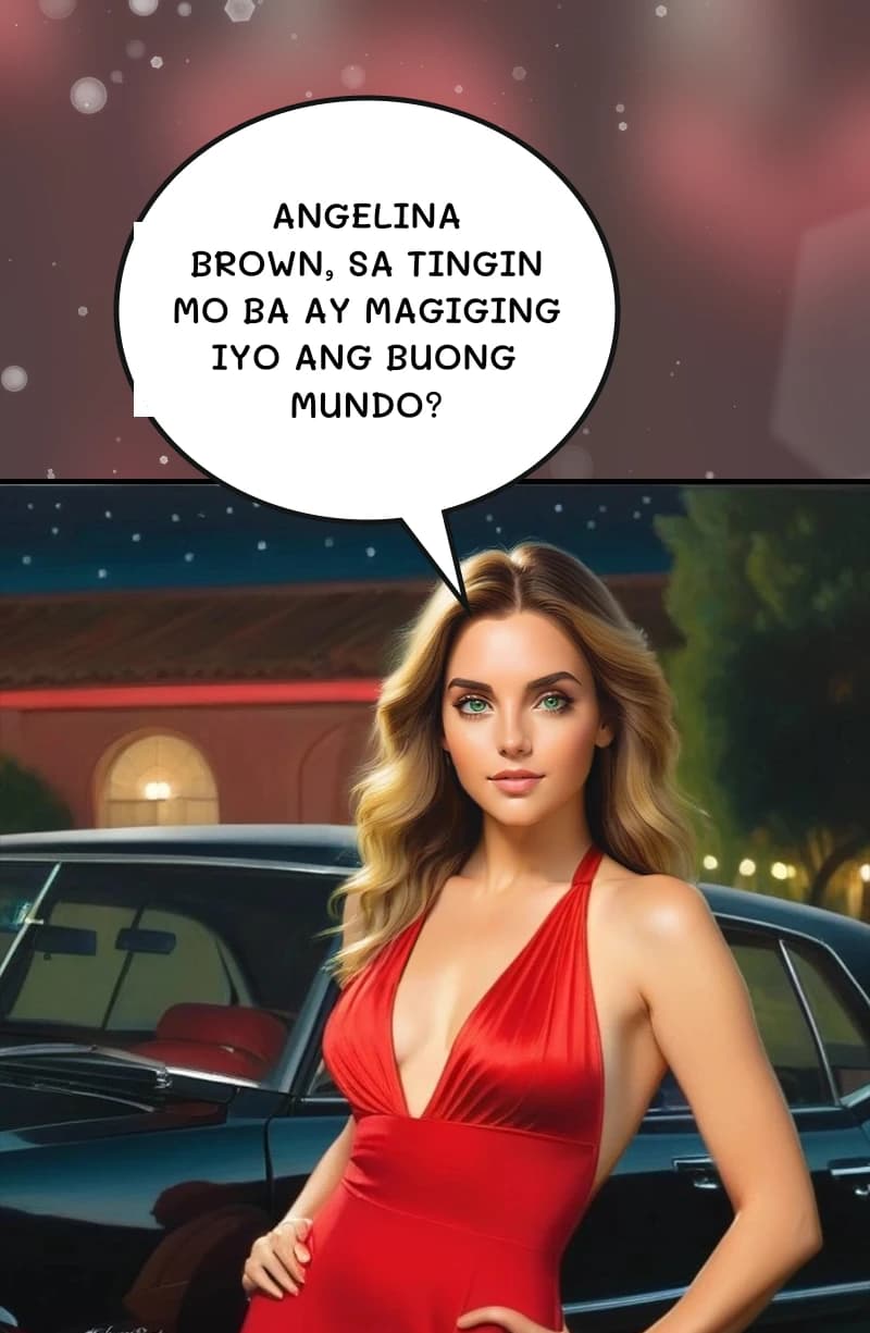 Angelina brown, sa tingin mo ba ay magiging iyo ang buong mundo?