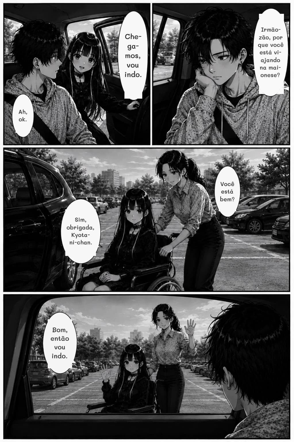 Irmãozão, por que você está viajando na maionese?
Chegamos, vou indo.
Ah, ok.
Você está bem?
Sim, obrigada, Kyotani-chan.
Bom, então vou indo.