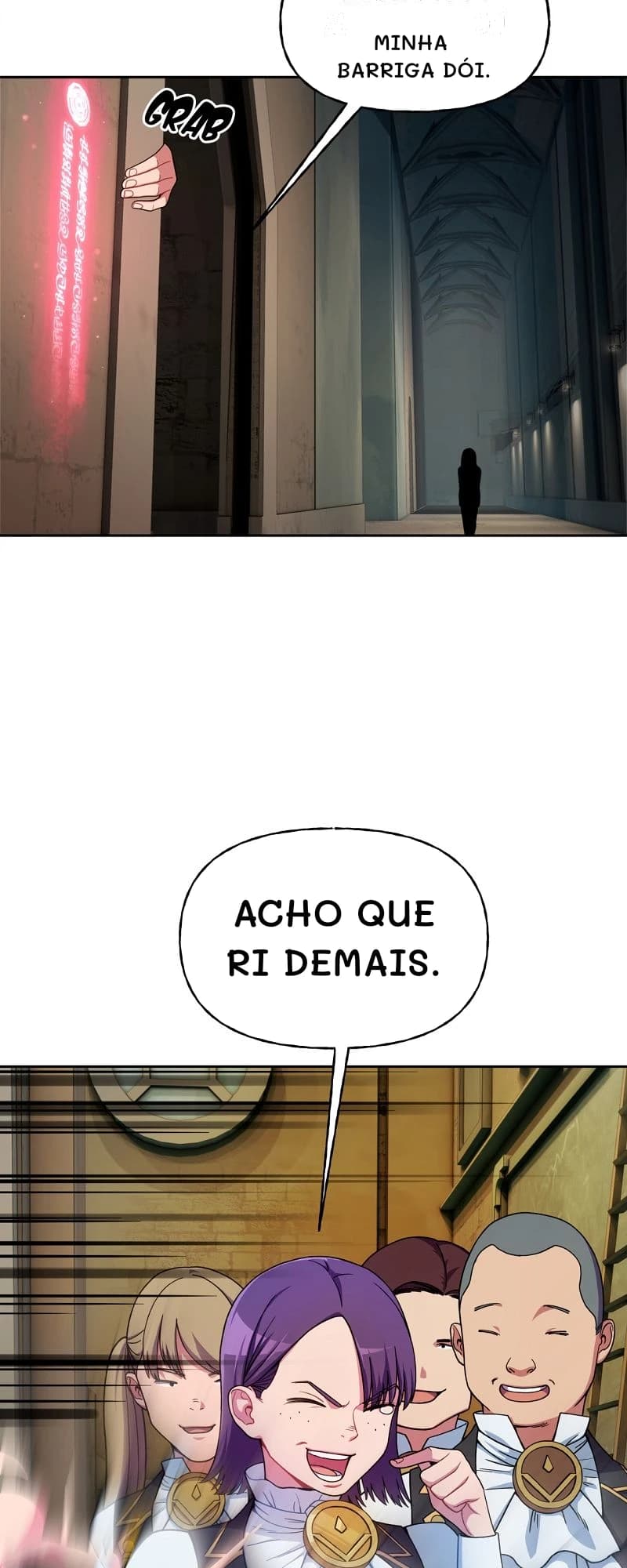 Minha barriga dói.
Acho que ri demais.