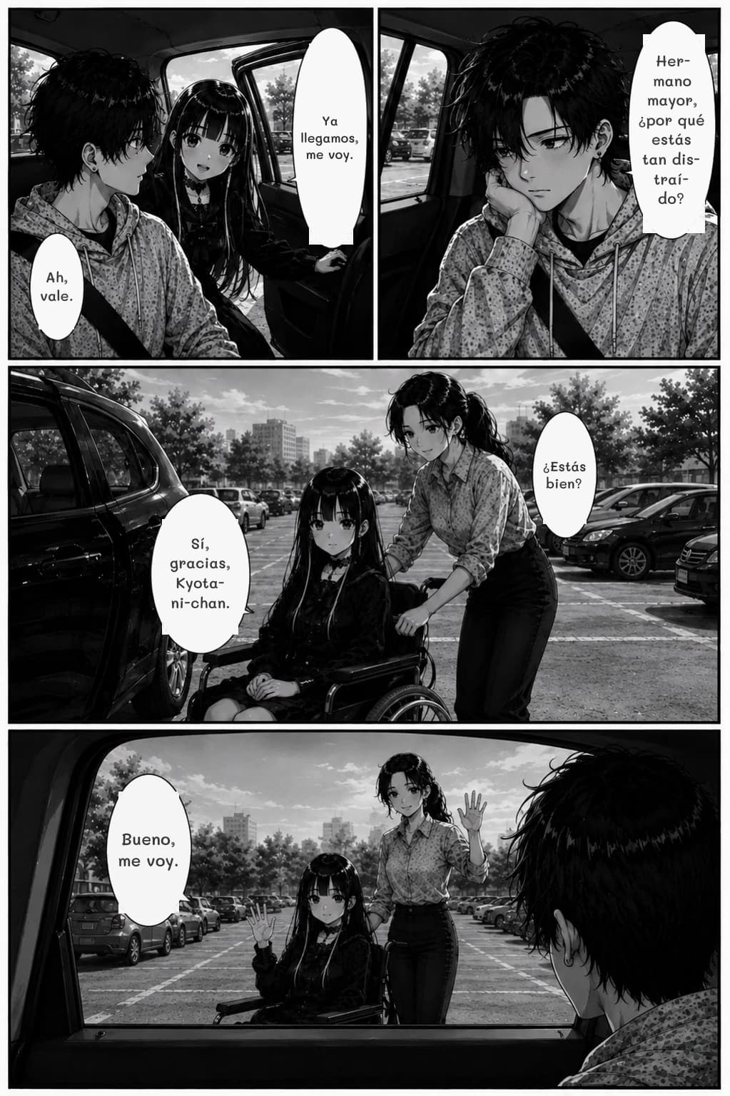 Hermano mayor, ¿por qué estás tan distraído?
Ya llegamos, me voy.
Ah, vale.
¿Estás bien?
Sí, gracias, Kyotani-chan.
Bueno, me voy.