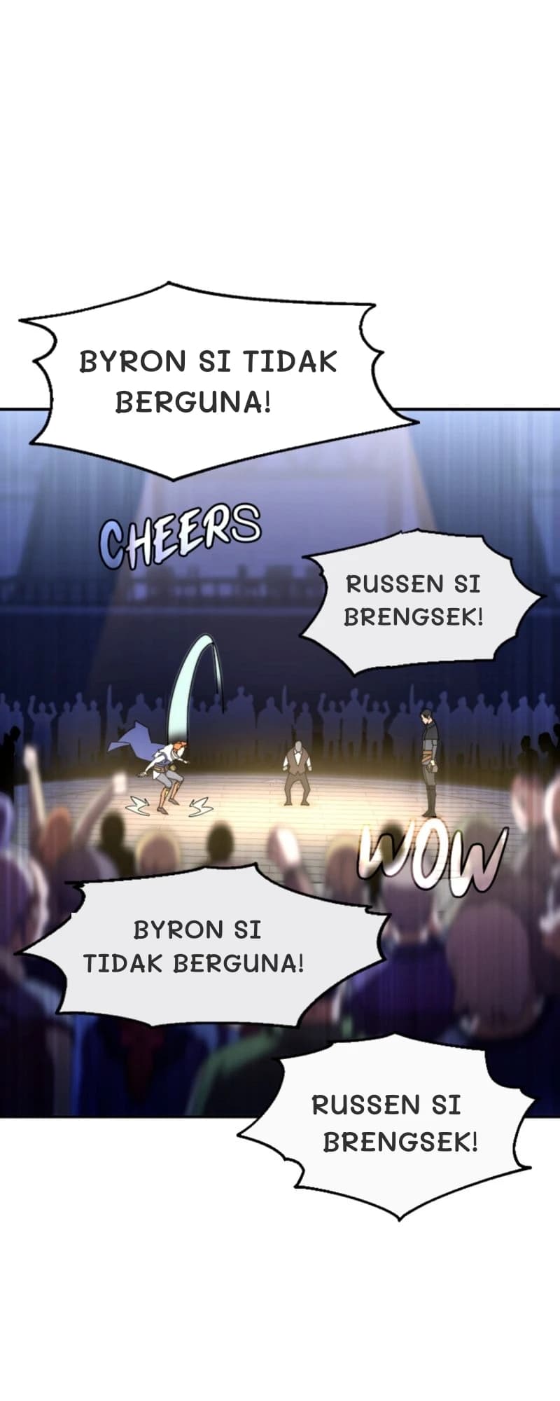 Byron si tidak berguna!
Russen si brengsek!
Byron si tidak berguna!
Russen si brengsek!