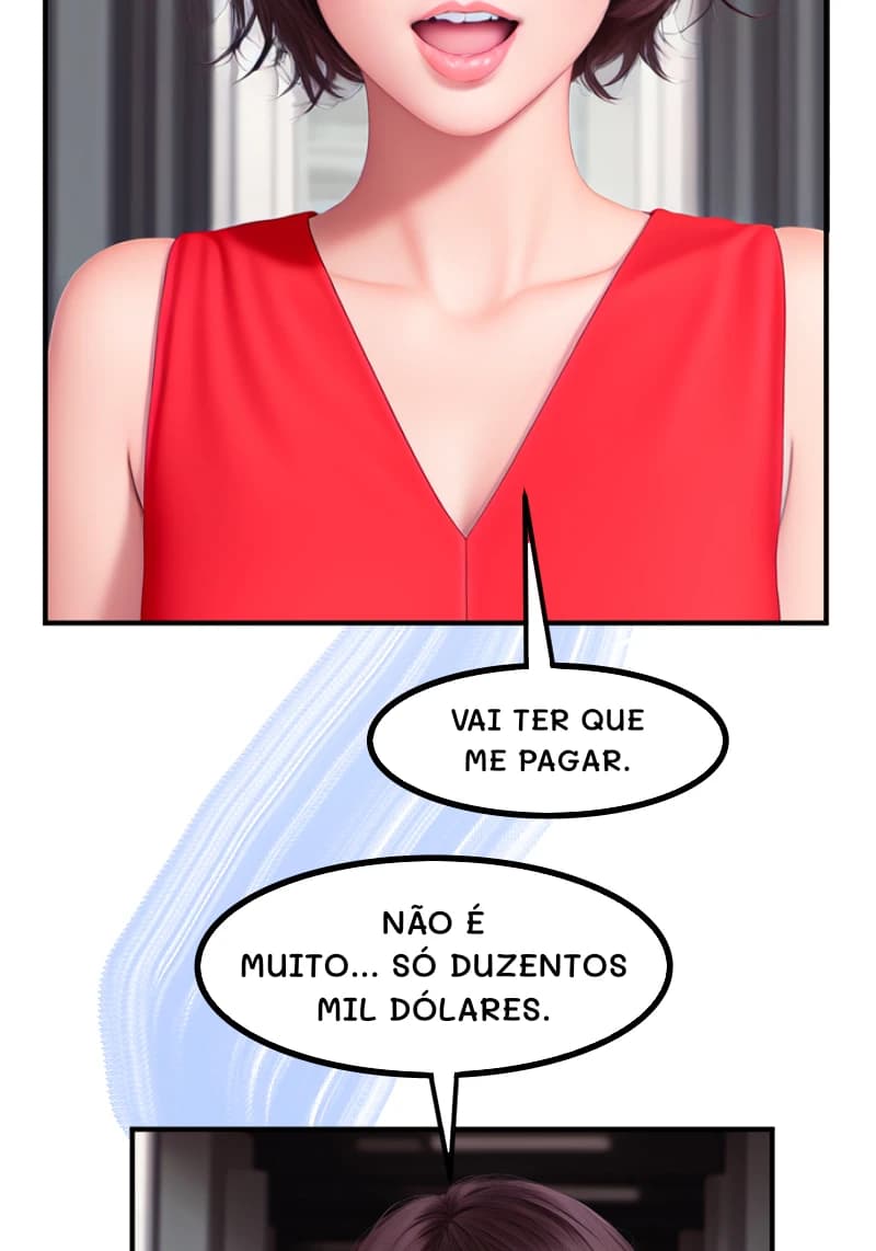 VAI TER QUE ME PAGAR.
NÃO É MUITO... SÓ DUZENTOS MIL DÓLARES.