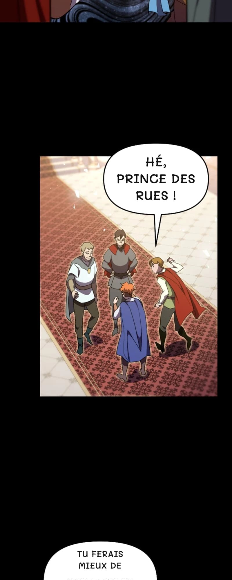 Hé, prince des rues !
Tu ferais mieux de