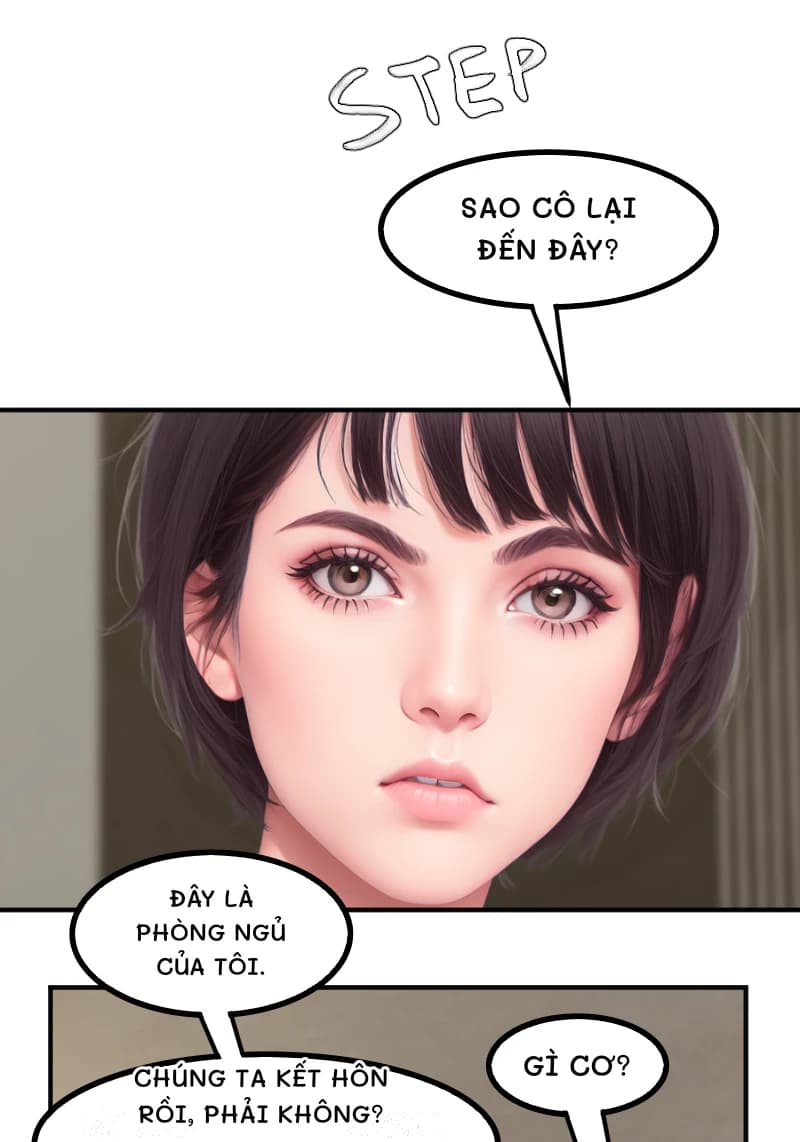 SAO CÔ LẠI ĐẾN ĐÂY?
ĐÂY LÀ PHÒNG NGỦ CỦA TÔI.
Chúng ta kết hôn rồi, phải không?
GÌ CƠ?