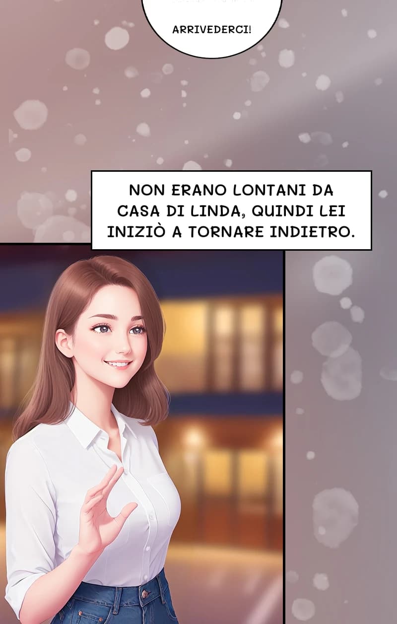 Arrivederci!
Non erano lontani da casa di Linda, quindi lei iniziò a tornare indietro.