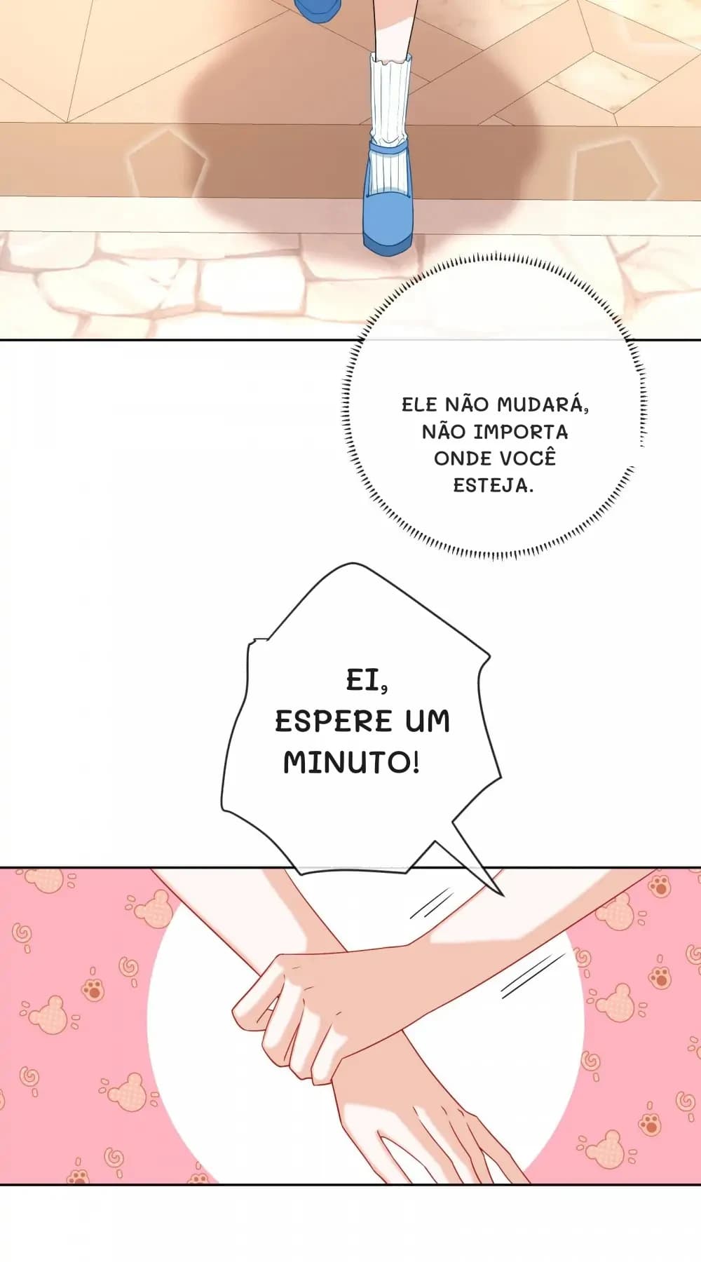 Ele não mudará, não importa onde você esteja.
Ei, espere um minuto!