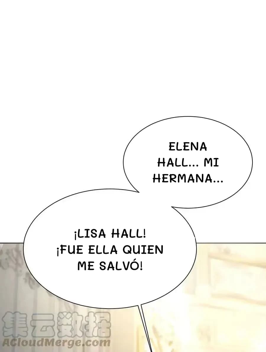 Elena Hall... Mi hermana...
¡Lisa Hall! ¡Fue ella quien me salvó!