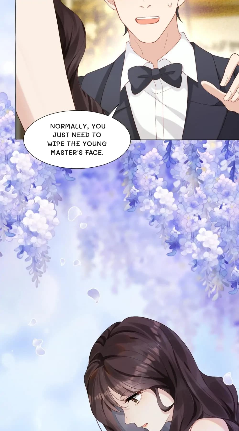 Normally, you just need to wipe the young master's face.