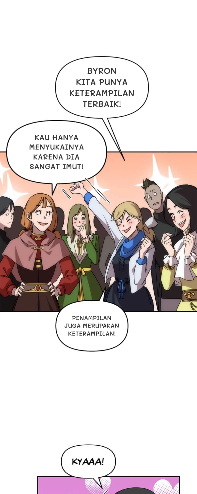 Byron kita punya keterampilan terbaik!
Kau hanya menyukainya karena dia sangat imut!
Penampilan juga merupakan keterampilan!