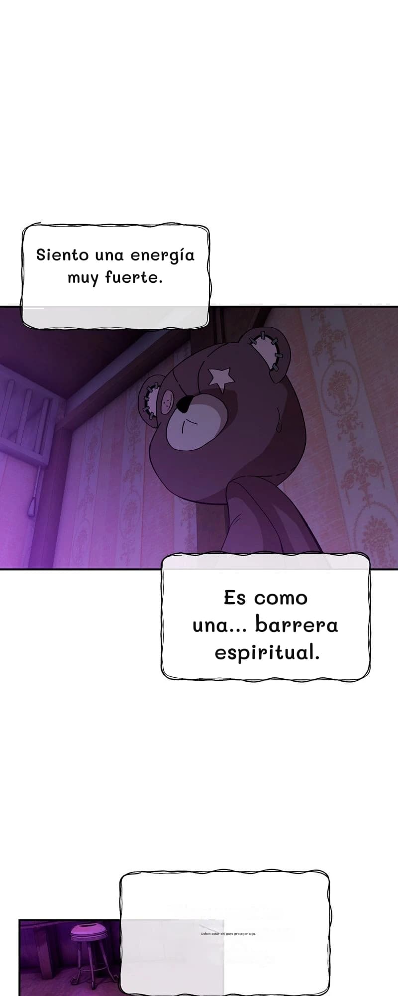 Siento una energía muy fuerte.
Es como una... barrera espiritual.
Deben estar ahí para proteger algo.