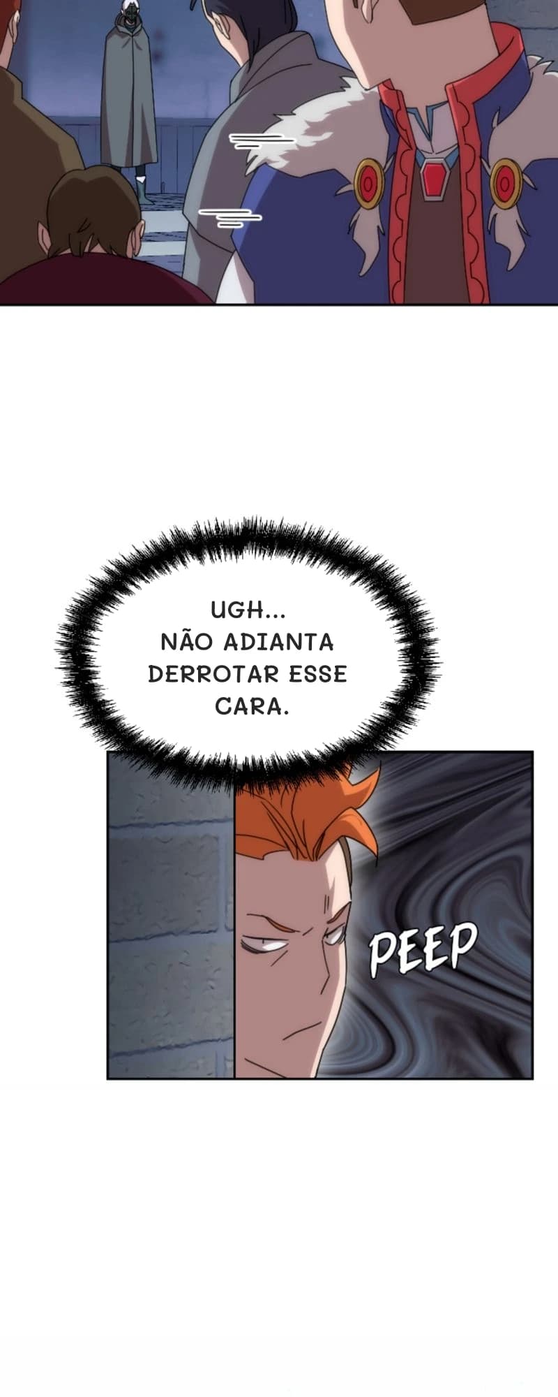 Ugh... Não adianta derrotar esse cara.